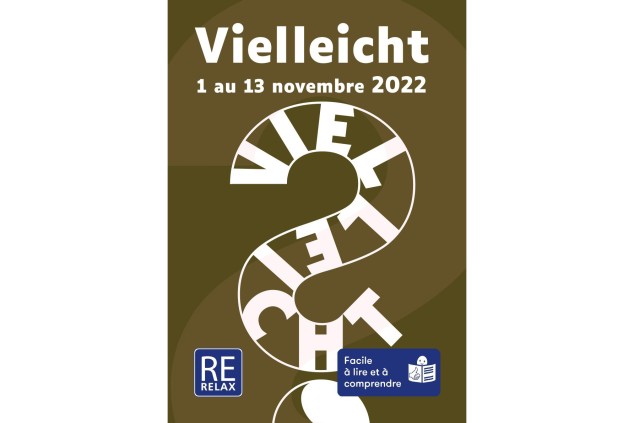 Un fond  brun « café au lait ». En haut, le texte blanc « Vielleicht, 1 au 3 novembre 2022 ». Sous le texte, « Vielleicht » inscrit en blanc dans une forme de S inversé. Dessous, deux logos : « RE Relax » et « Facile à lire et à comprendre ». 